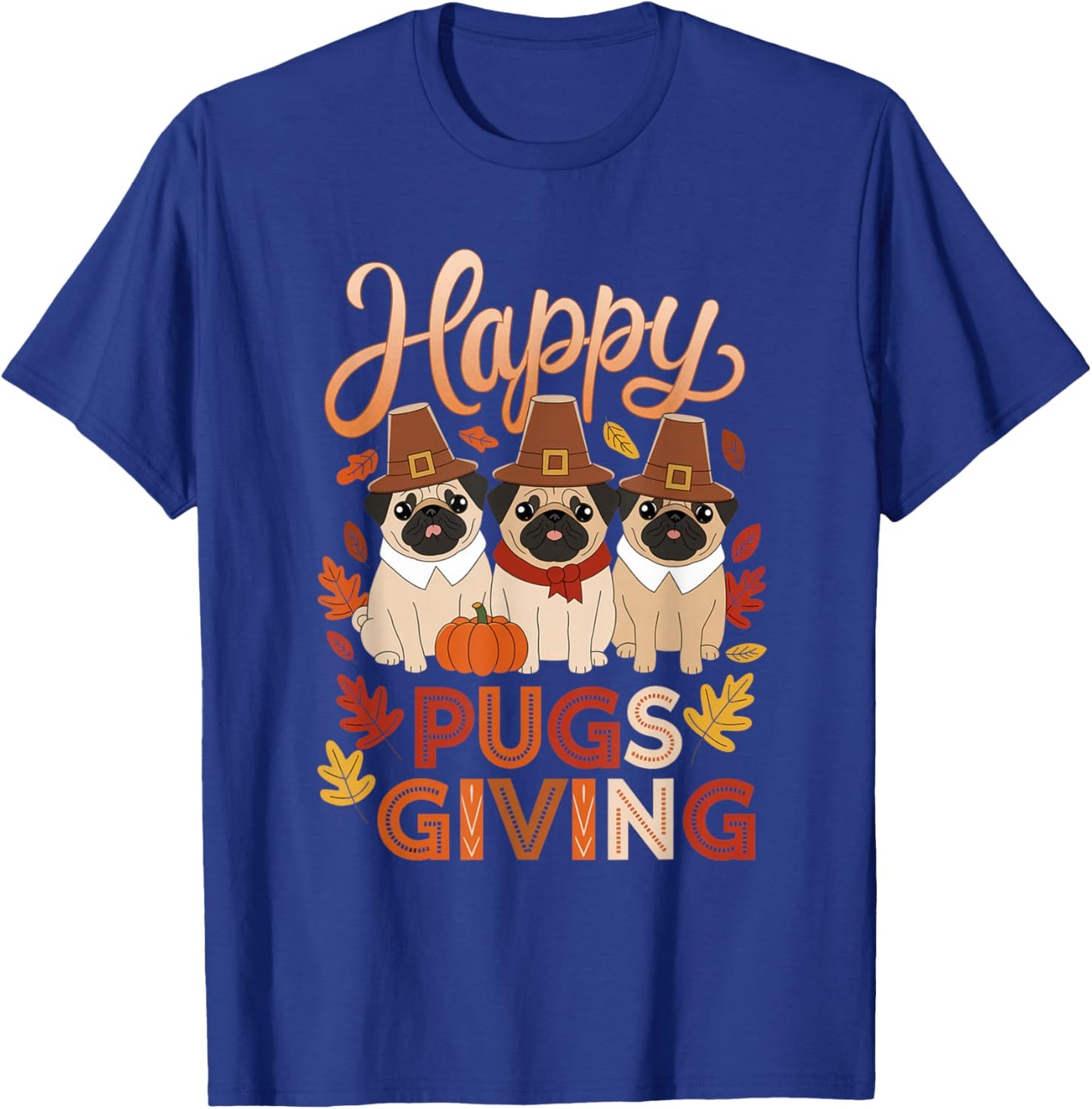 Thanksgiving Happy Pugsgiving Funny Pug Dog Owners T-Shirt - T-Shirt | Royal