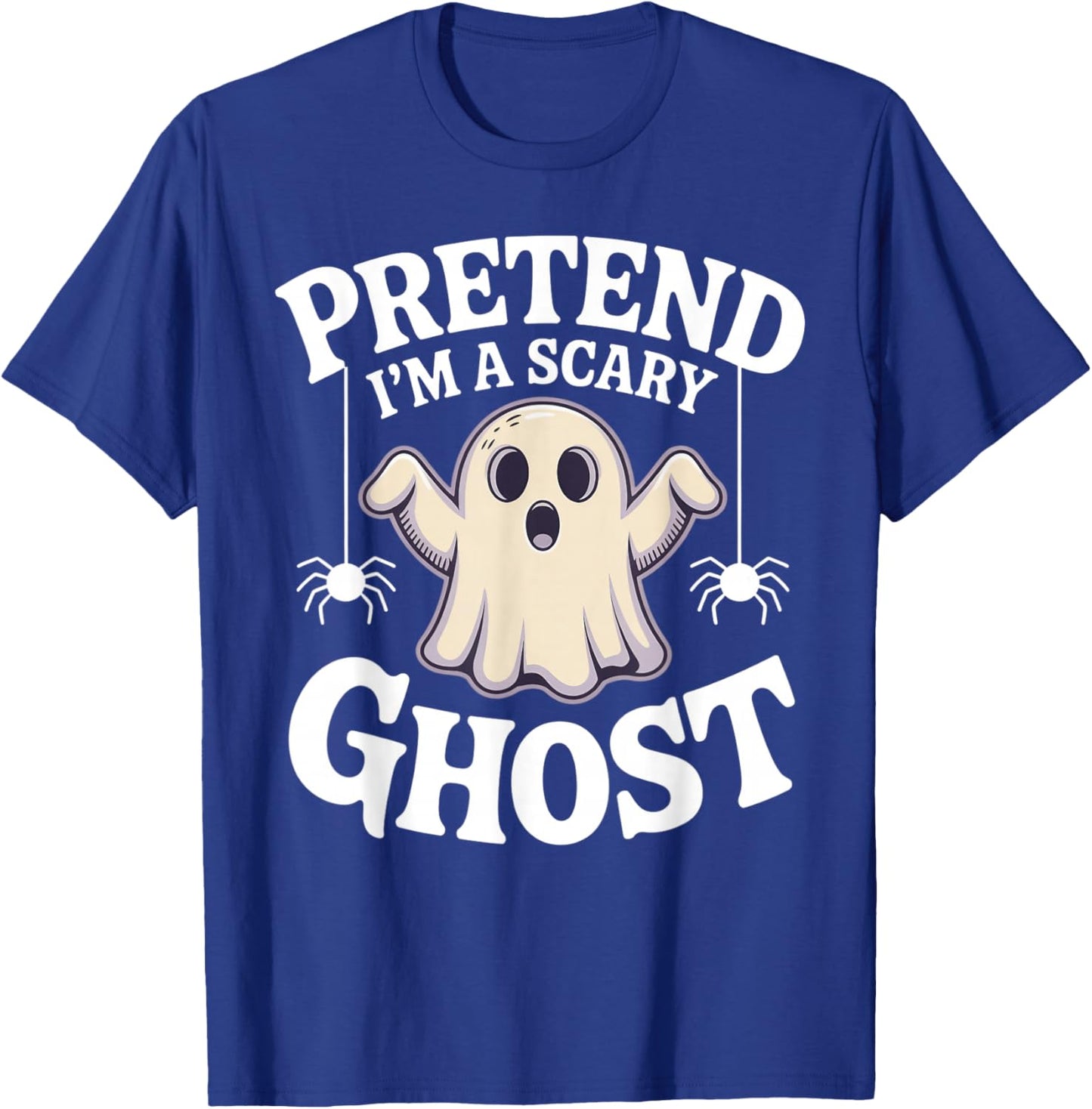 Pretend I'm A Scary Ghost Funny Lazy Halloween Ghost Costume T-Shirt - T-Shirt | Royal
