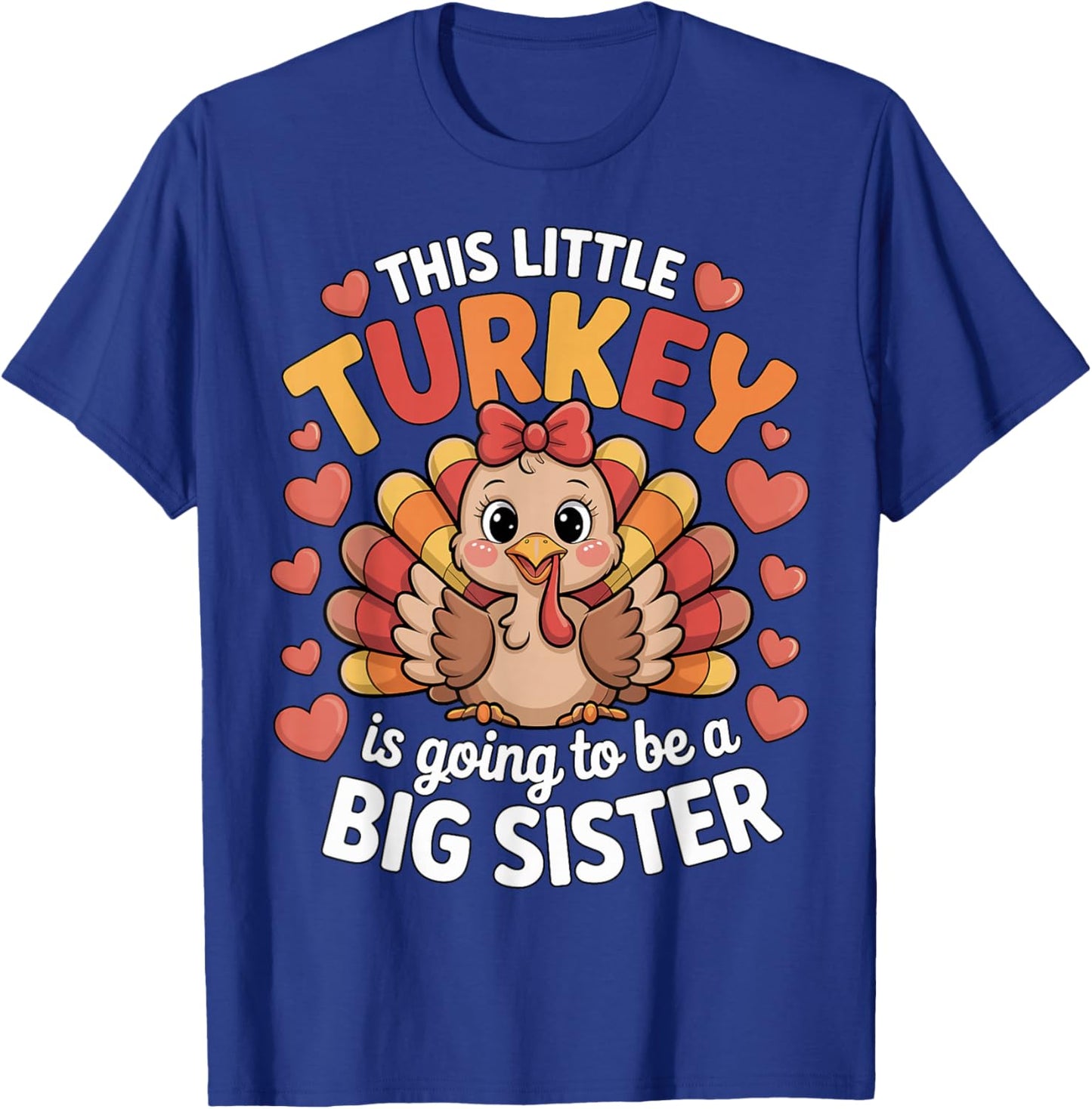 Big Sister Turkey Thanksgiving Pregnancy Announcement T-Shirt - T-Shirt | Royal