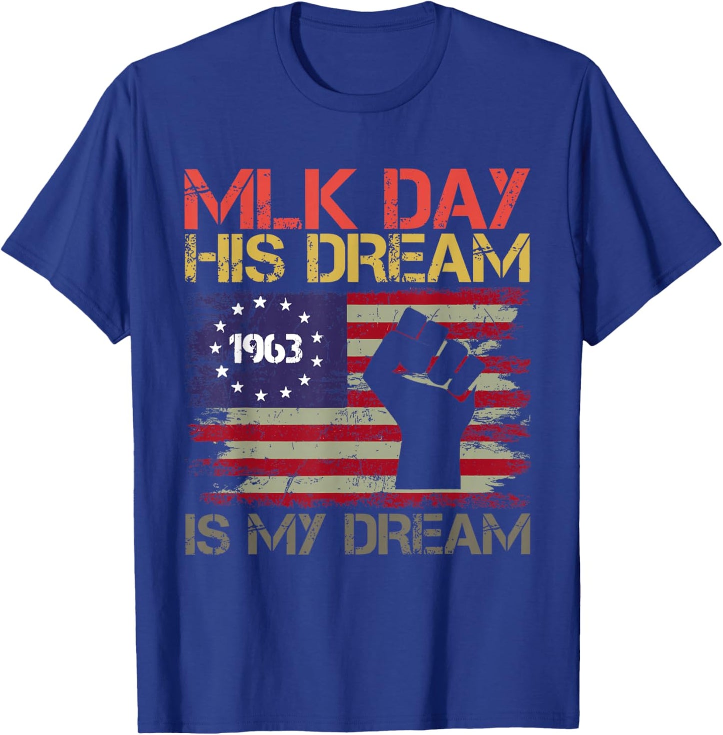 Martin Luther King Jr. Day I Have a Dream MLK Day T-Shirt - T-Shirt | Royal