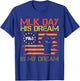 Martin Luther King Jr. Day I Have a Dream MLK Day T-Shirt - T-Shirt | Royal
