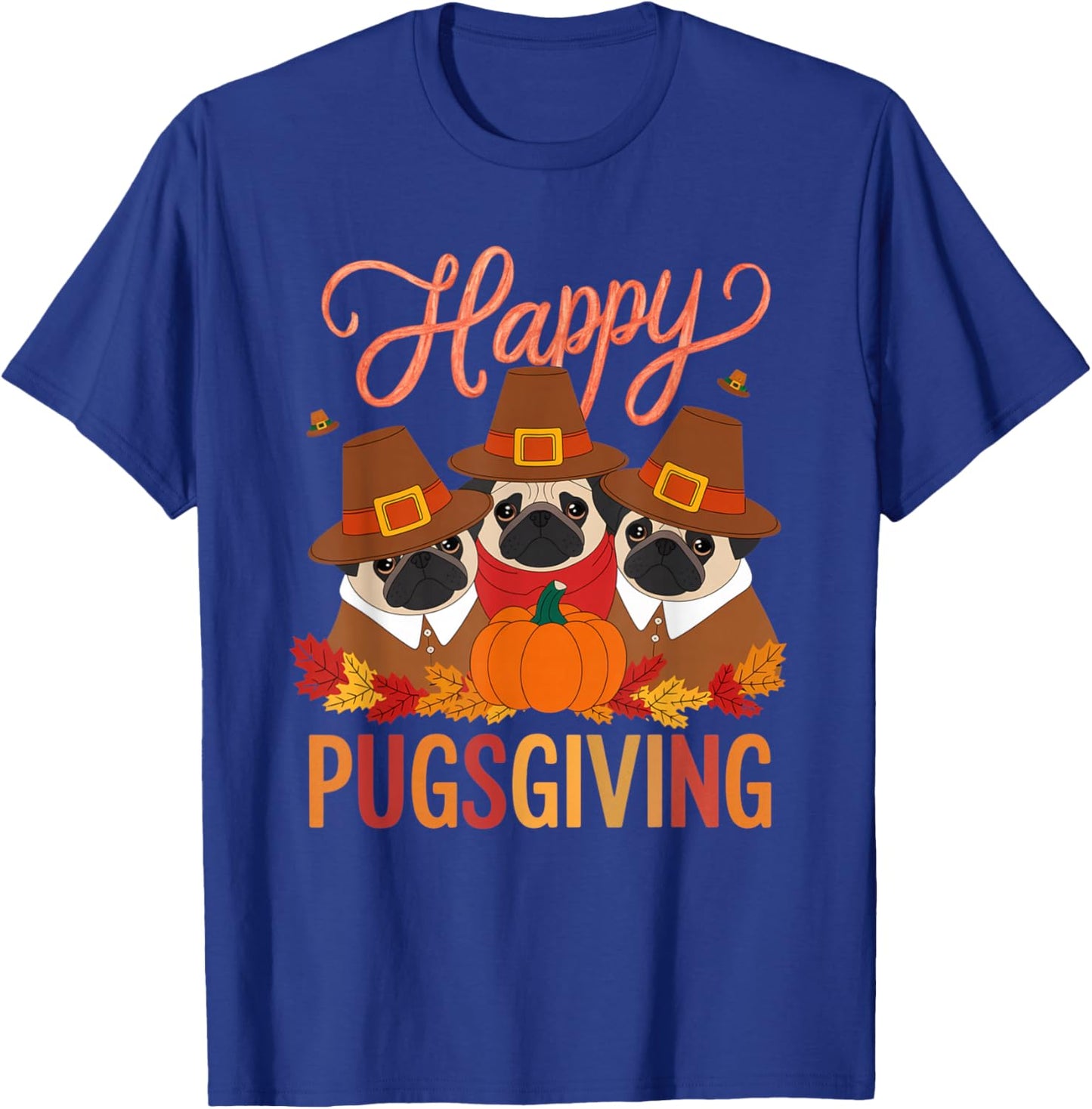 Thanksgiving Happy Pugsgiving Funny Pug Dog Owners T-Shirt - T-Shirt | Royal