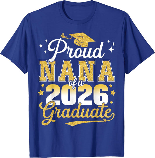 Proud Nana of a Class of 2026 Graduate Senior Graduation T-Shirt - T-Shirt | Royal