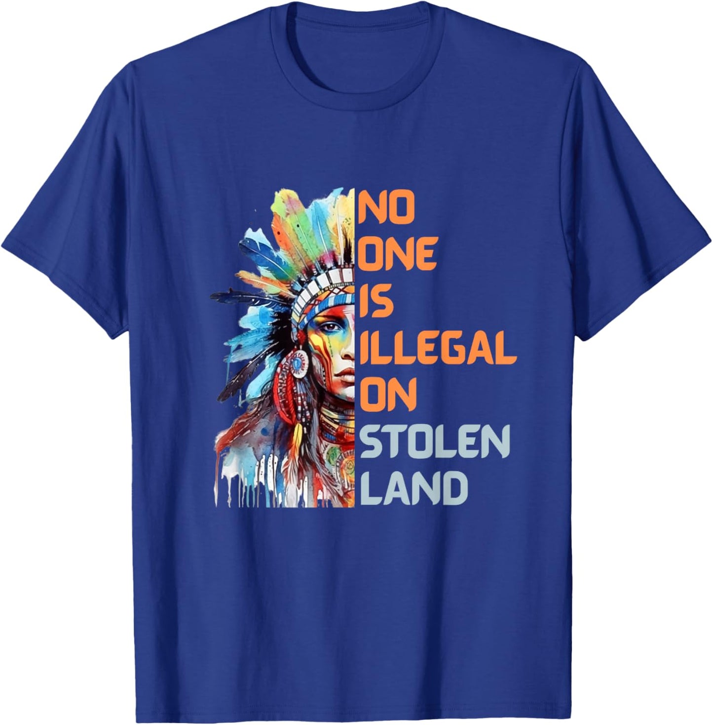 No One is Illegal On Stolen Land Watercolor Native Americans T-Shirt - T-Shirt | Royal