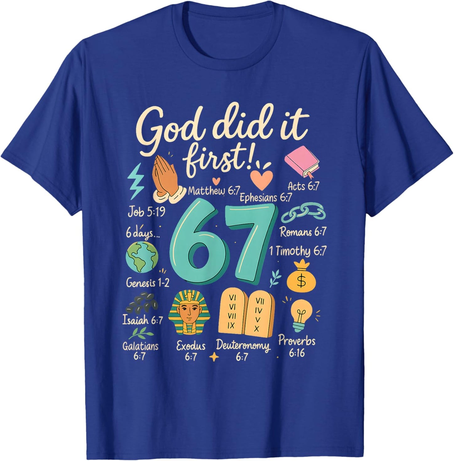 God Did It First 67 Bible Verse Faith Christian Design T-Shirt - T-Shirt | Royal