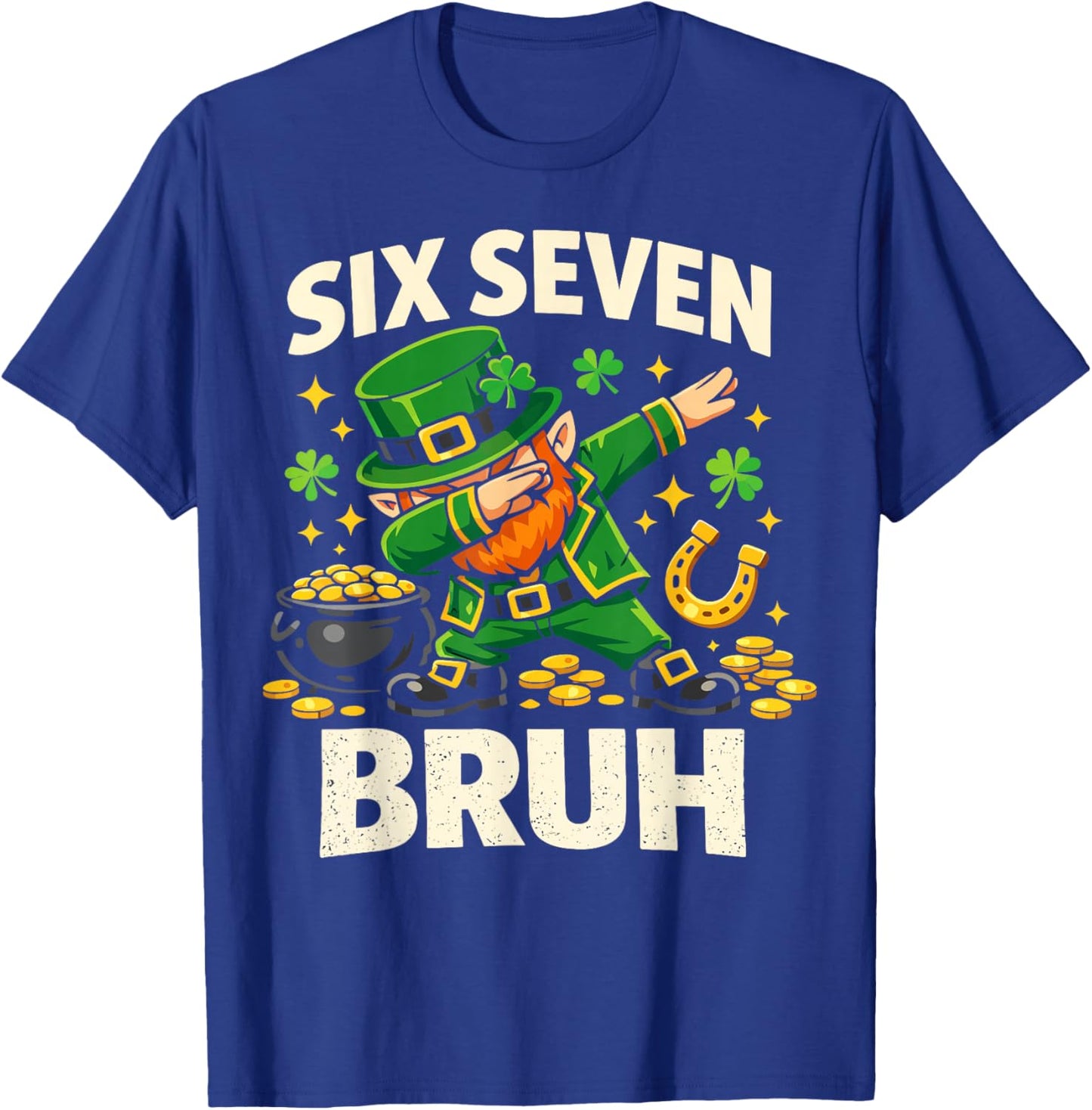 Six Seven Bruh Irish St Patricks Day Dabbing Leprechaun T-Shirt - T-Shirt | Royal