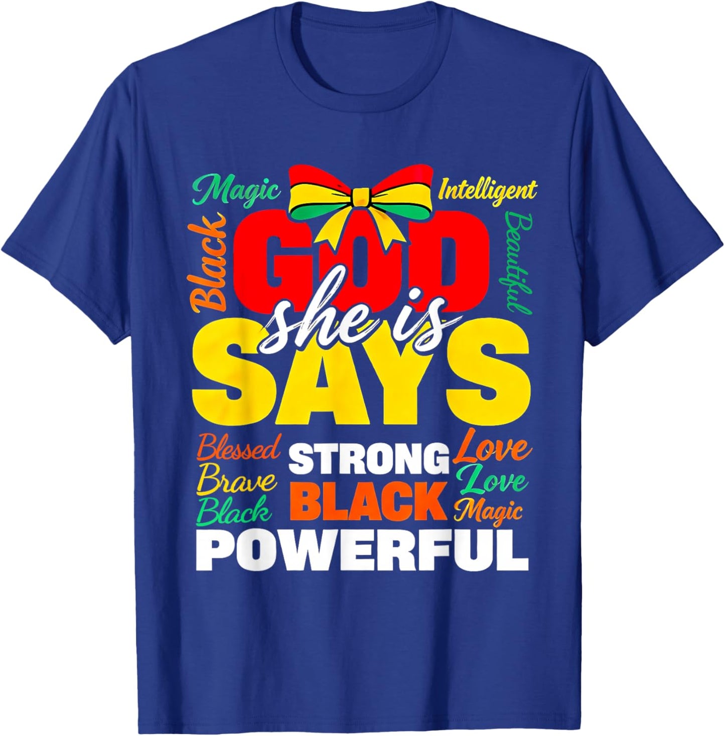 God She is Says Black Woman Empowerment Proud Design T-Shirt - T-Shirt | Royal
