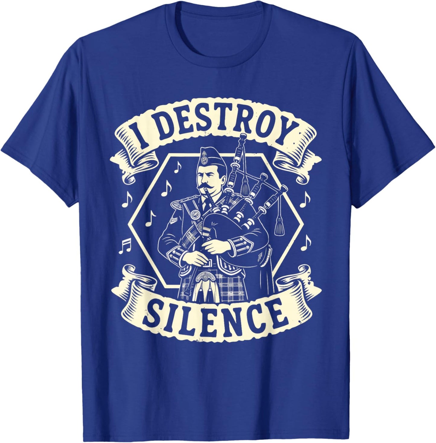 Bagpipes Shirt I Destroy Silence Scottish Bagpiper Men Women T-Shirt - T-Shirt | Royal
