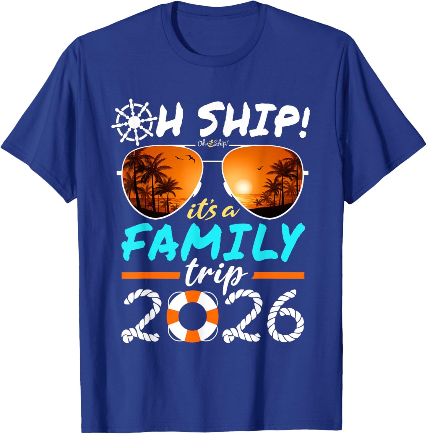 Oh Ship It's a Family Trip 2026 Matching Family 2026 Cruise T-Shirt - T-Shirt | Royal