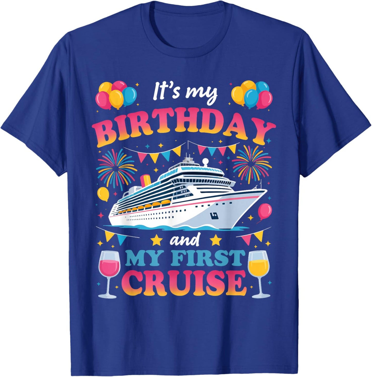 It's My Birthday and My First Cruise Birthday Celebration T-Shirt - T-Shirt | Royal