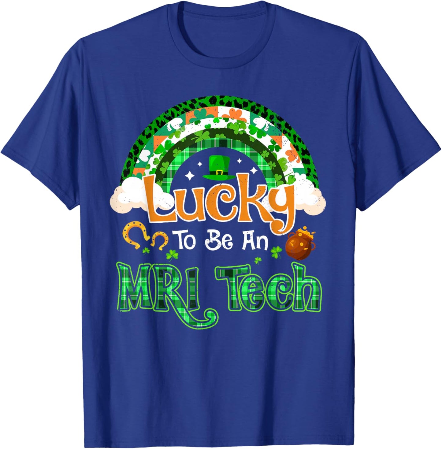 Lucky to Be MRI Tech Shamrock Rainbow St Patricks Day T-Shirt - T-Shirt | Royal