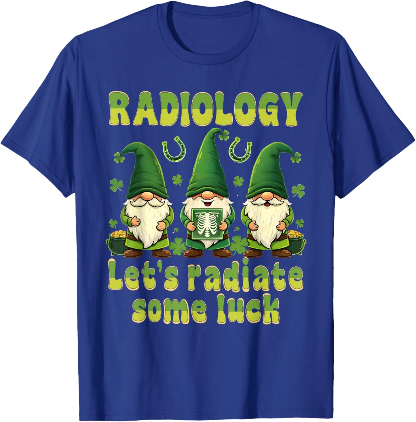 Radiology Let's Radiate Some Luck St Patricks Day Gnomes T-Shirt - T-Shirt | Royal