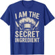 Funny Chef I Am The Secret Ingredient T-Shirt - T-Shirt | Royal