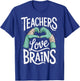 Funny Teacher Halloween Shirt Women Men Teachers Love Brains T-Shirt - T-Shirt | Royal