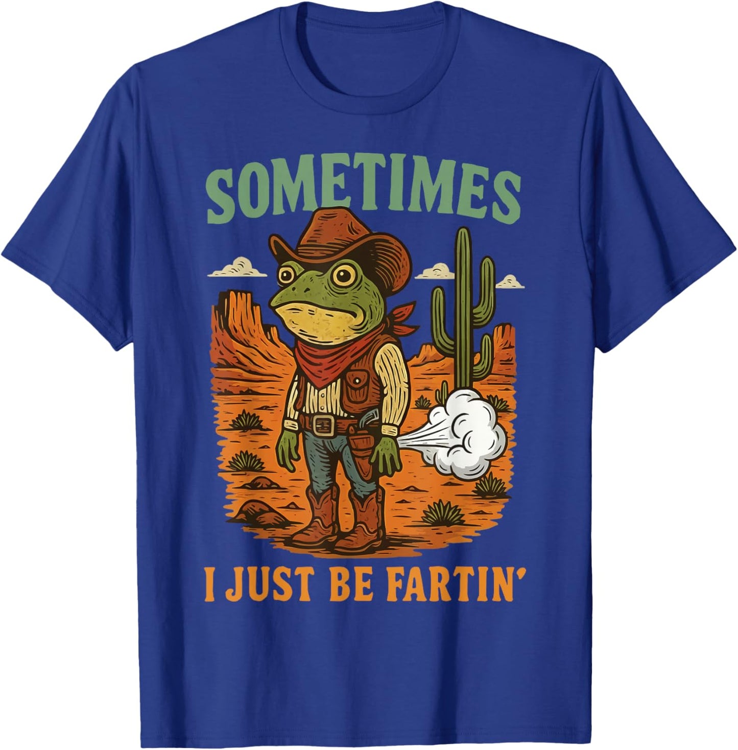 Sometimes I Just Be Fartin' Frog T-Shirt - T-Shirt | Royal