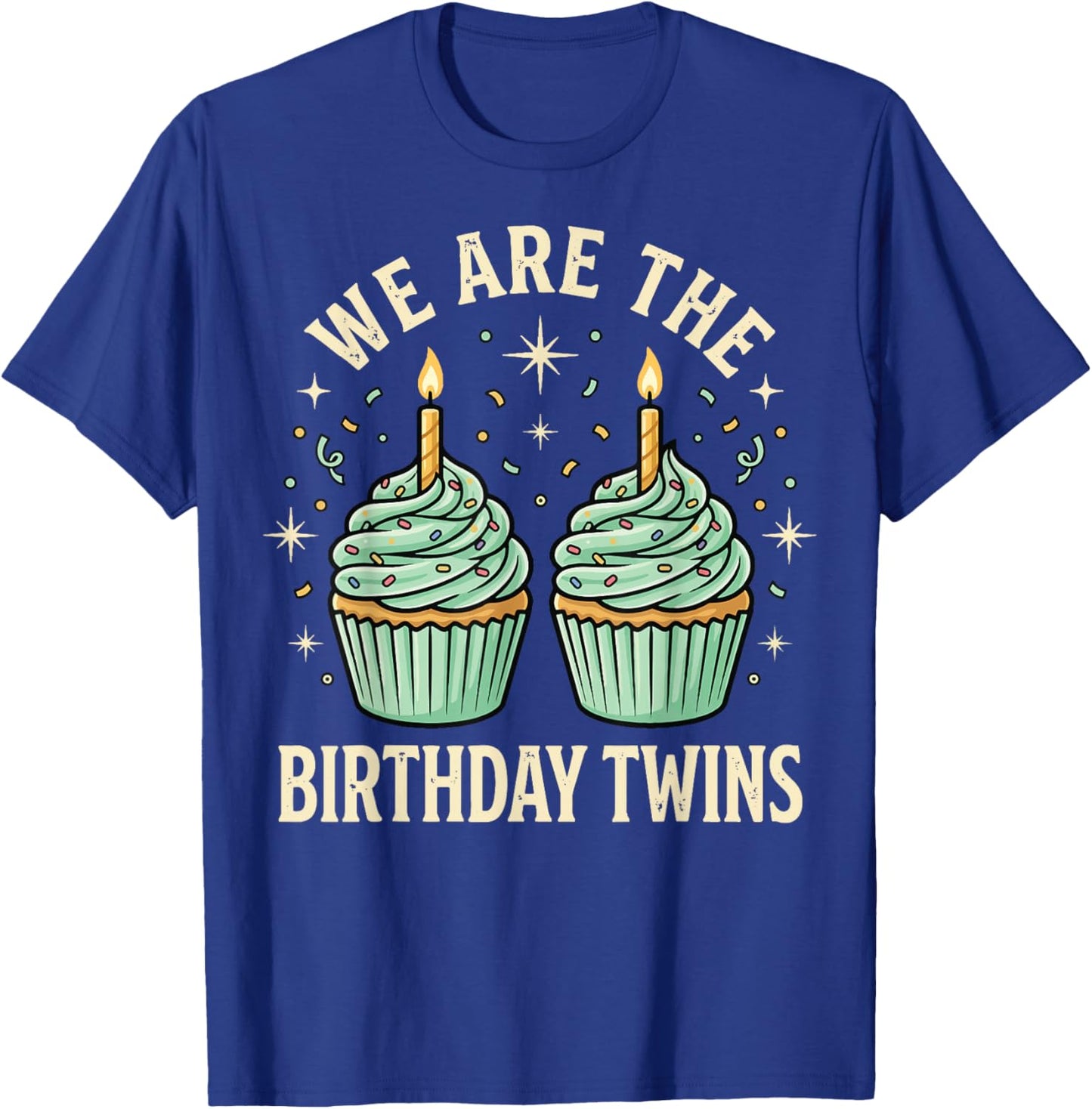We are The Birthday Twins T-Shirt - T-Shirt | Royal