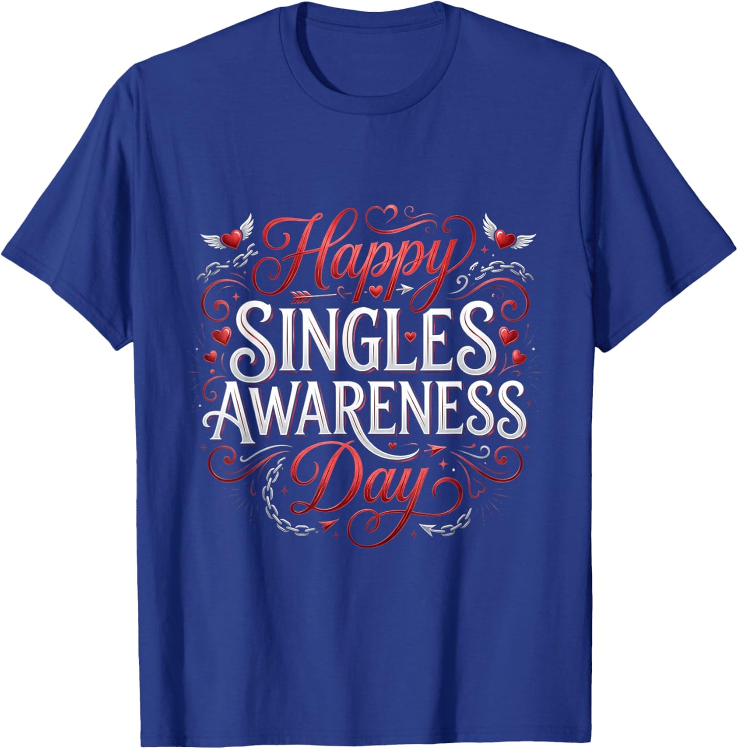 Funny Anti Valentines Day Happy Singles Awareness Day T-Shirt - T-Shirt | Royal