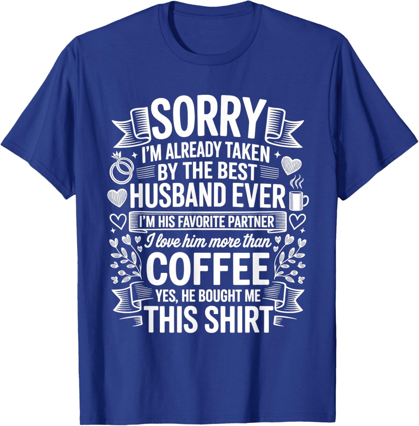 Funny Wife Best Husband Ever Funny Father's Day T-Shirt - T-Shirt | Royal