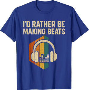 I'd Rather be Making Beats Beat Makers Music Producer T-Shirt - T-Shirt | Royal