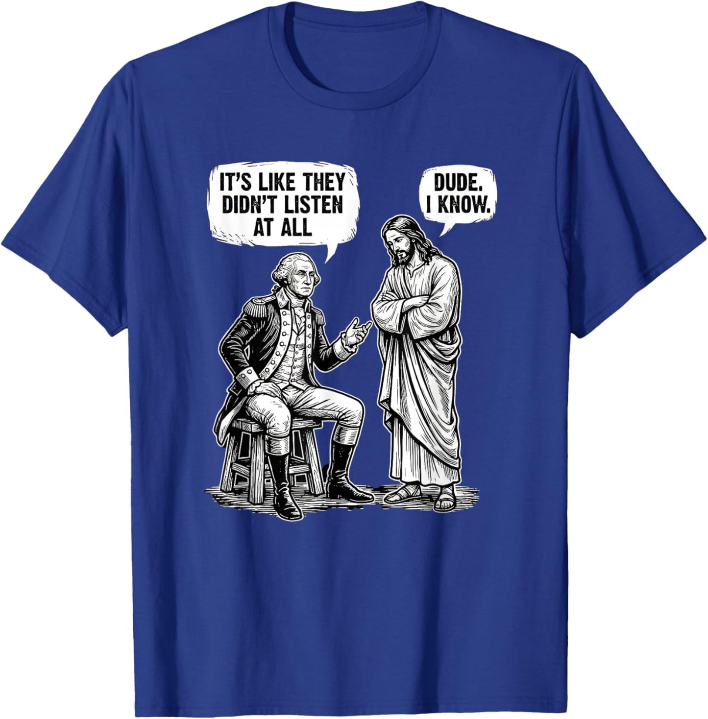 Funny Meme Design George Washington Jesus Bro Same T-Shirt - T-Shirt | Royal