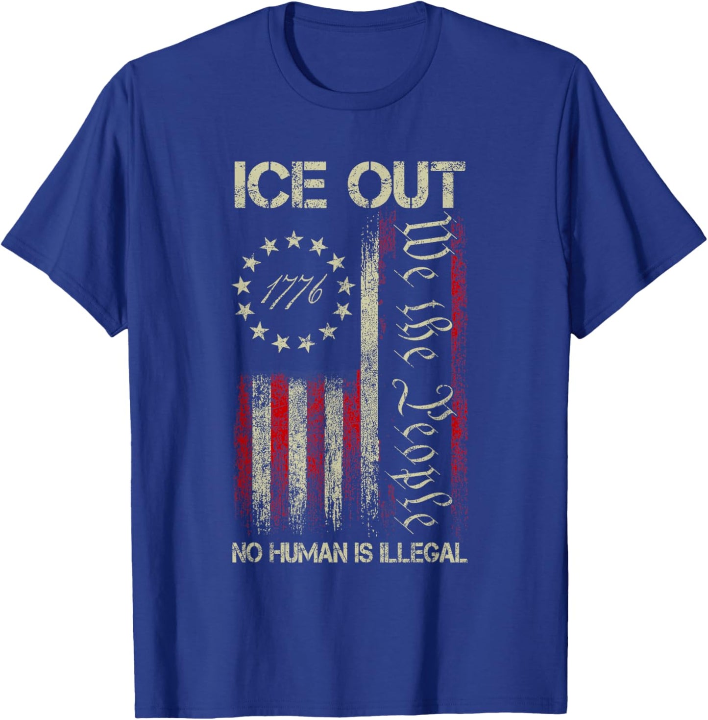 Ice Out No Human is Illegal US Flag Distressed Men Women T-Shirt - T-Shirt | Royal