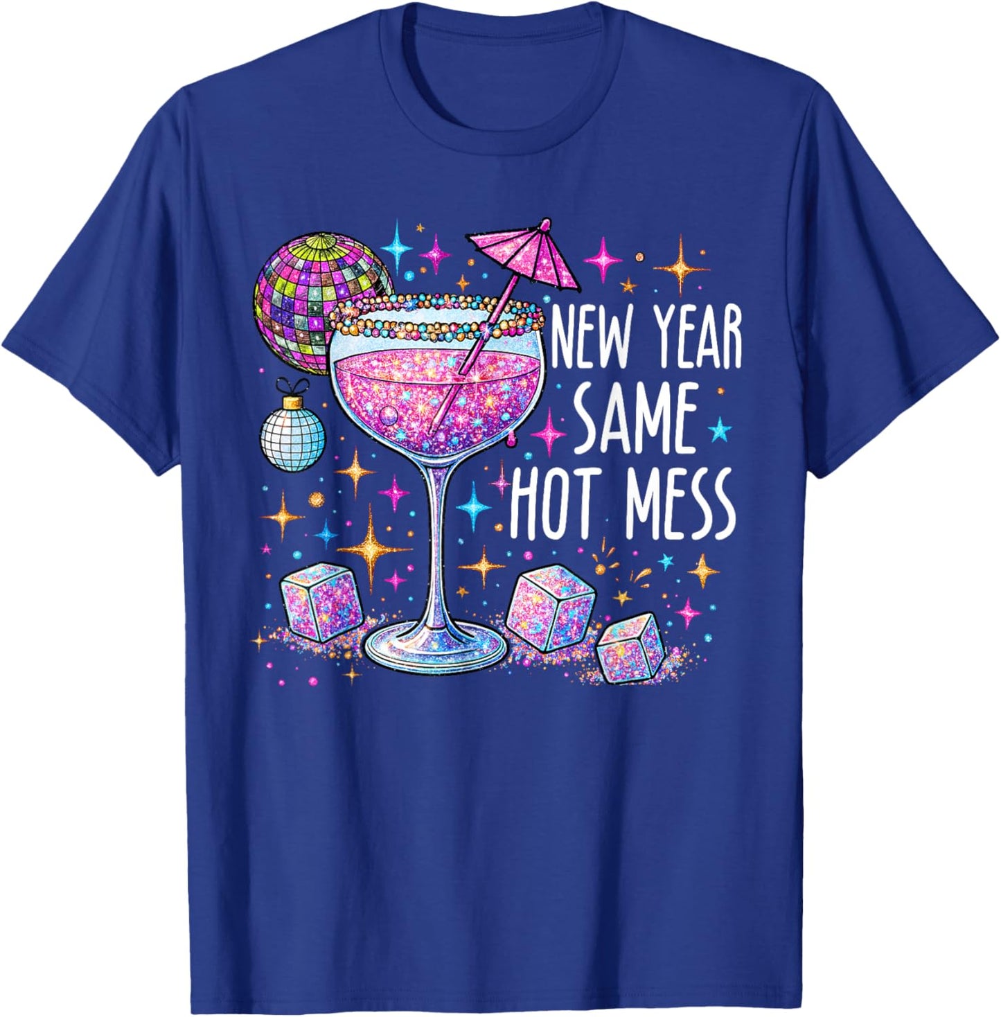 New Year Same Hot Mess Funny New Year's Eve Resolutions T-Shirt - T-Shirt | Royal