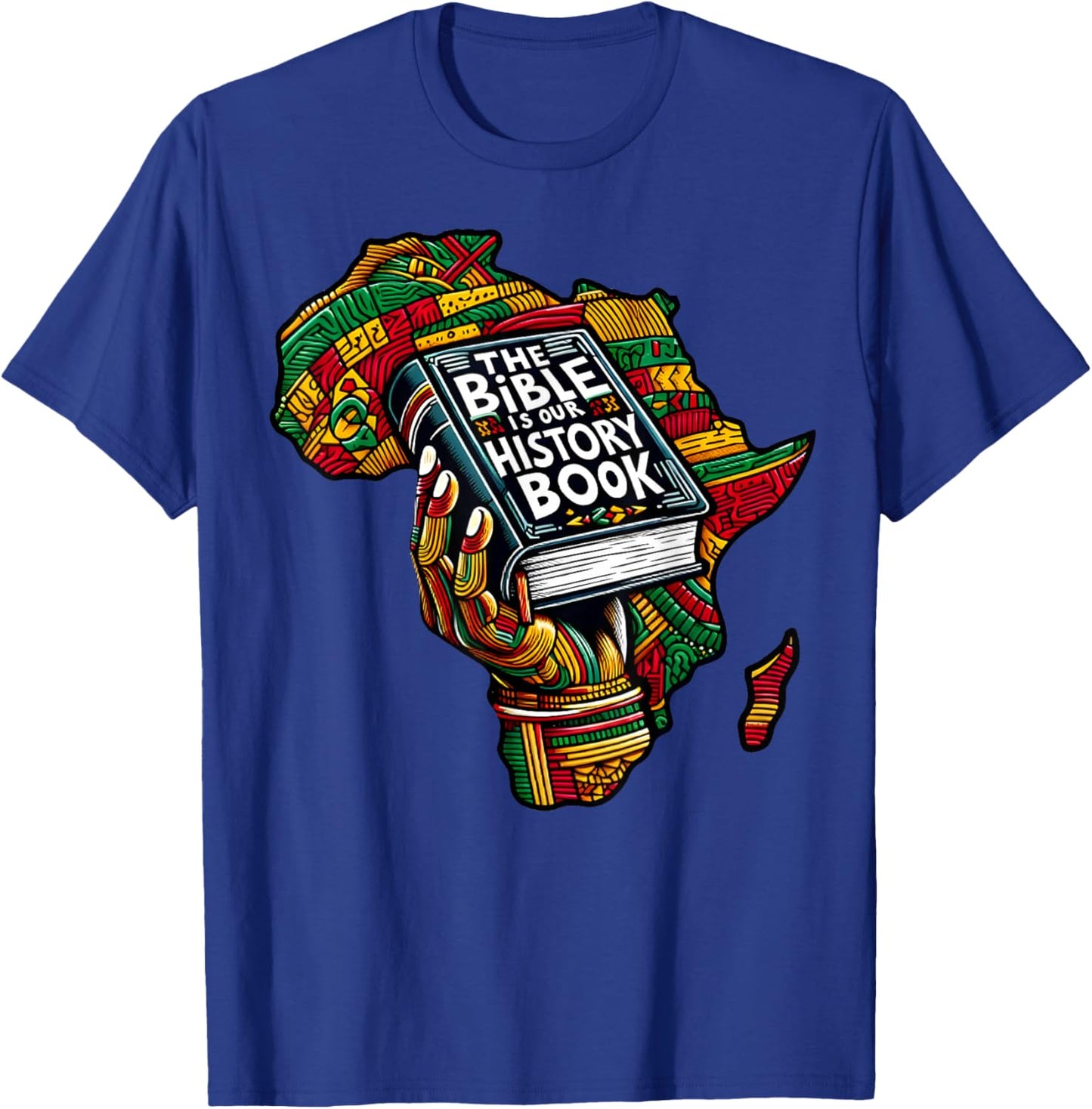 The Bible is Our History Book Roots African American Faith T-Shirt - T-Shirt | Royal