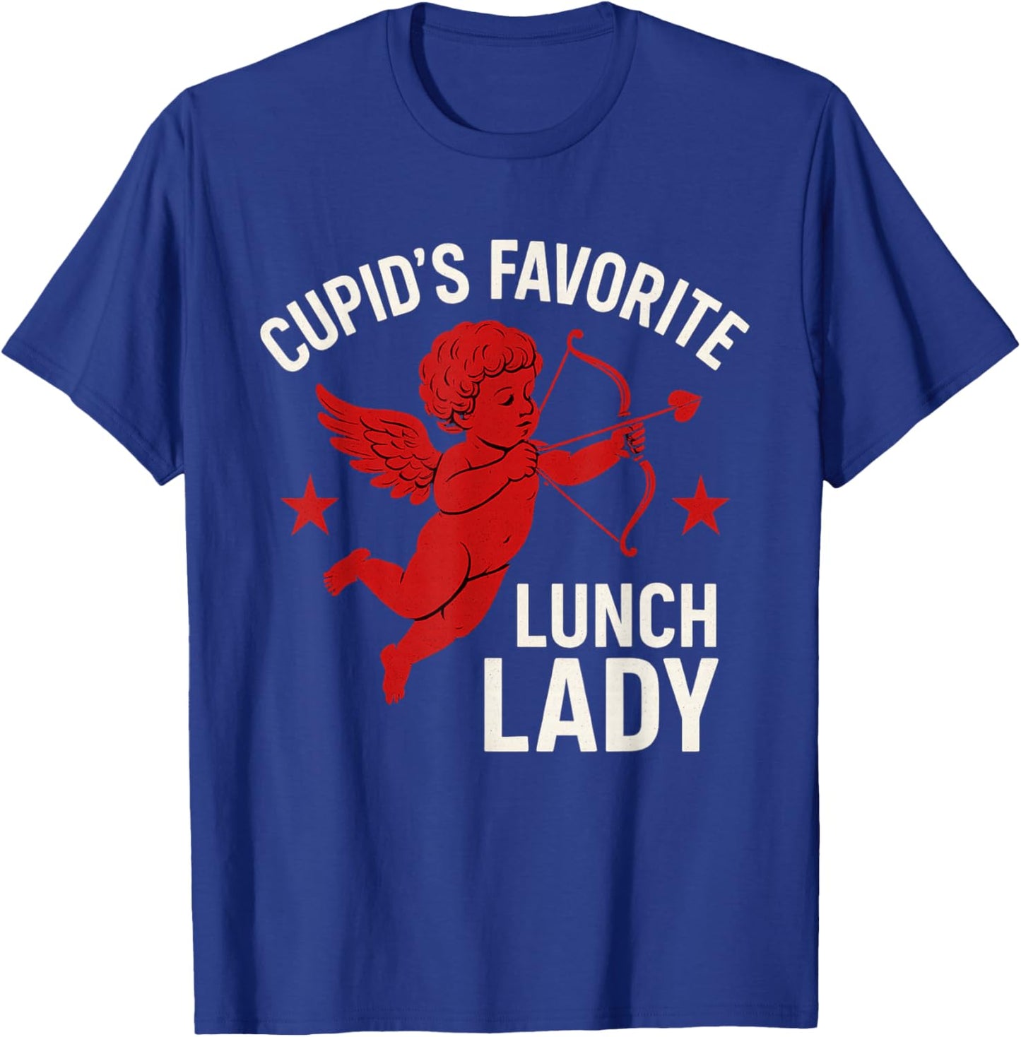 Valentines Day Cupid's Favorite Lunch Lady Cafeteria Worker T-Shirt - T-Shirt | Royal