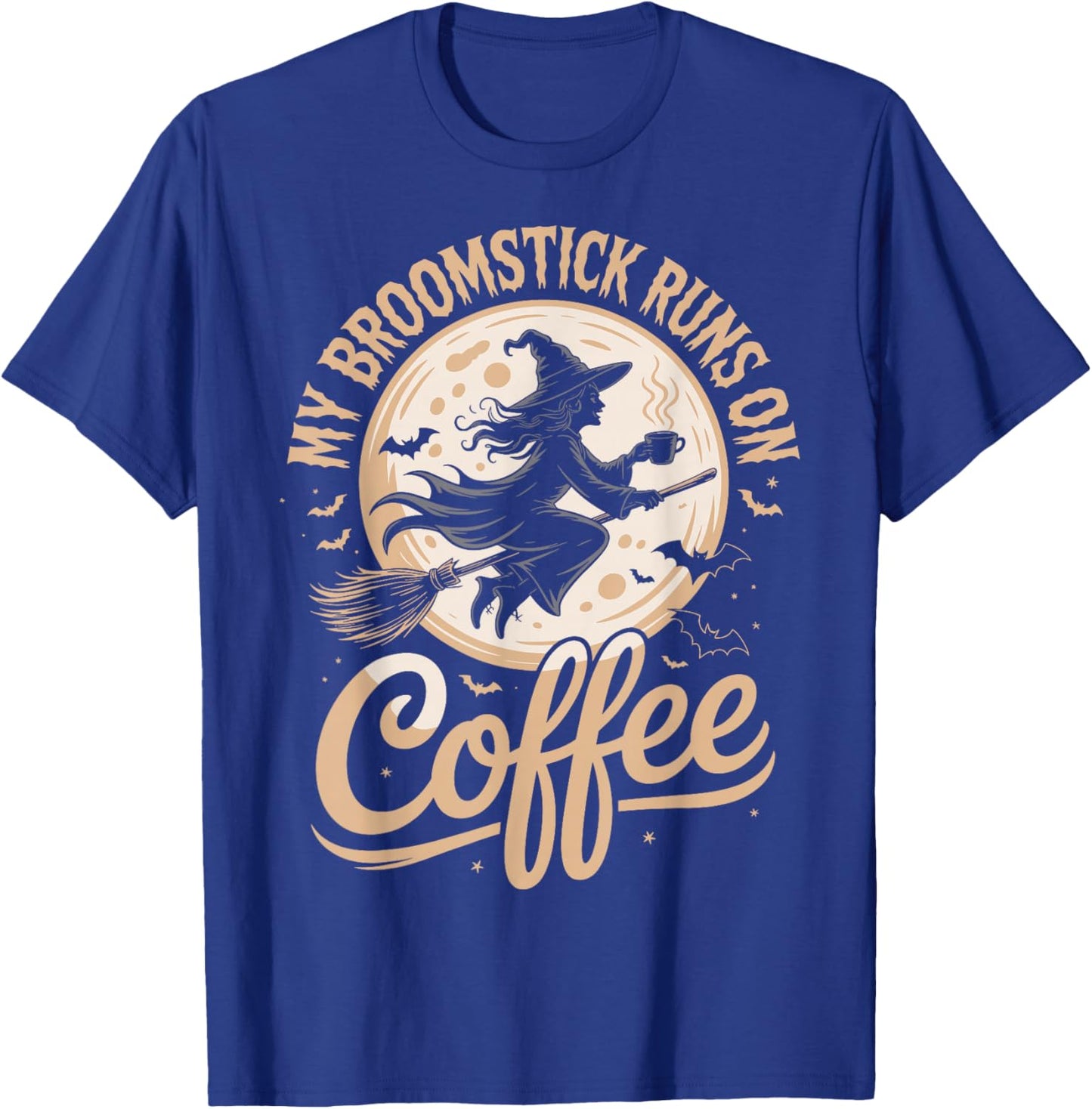 My Broomstick Runs On Coffee T-Shirt - T-Shirt | Royal