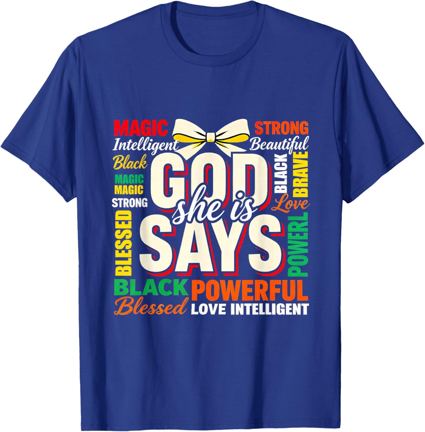 God She is Says Black Woman Empowerment Proud Design T-Shirt - T-Shirt | Royal