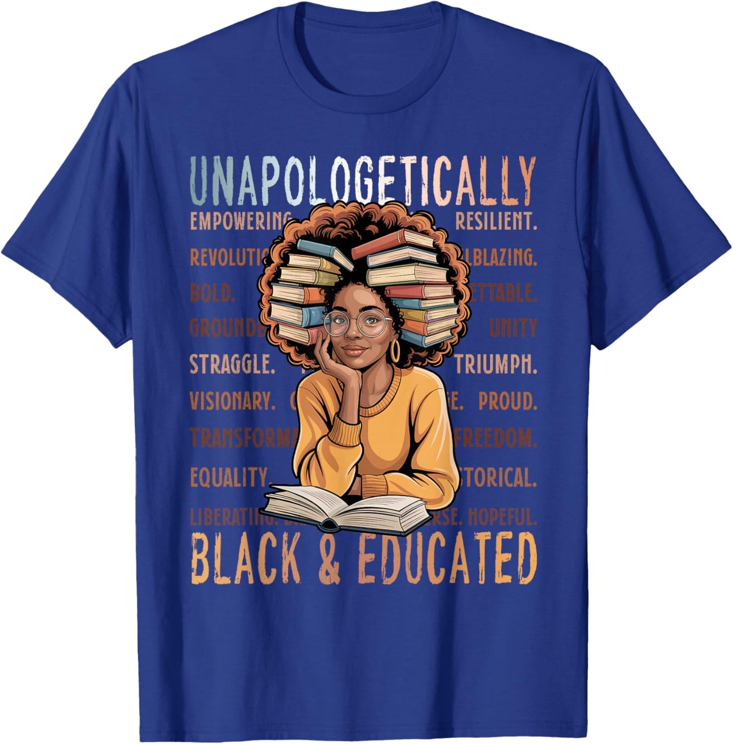 Unapologetically Black and Educated Shirt T-Shirt - T-Shirt | Royal