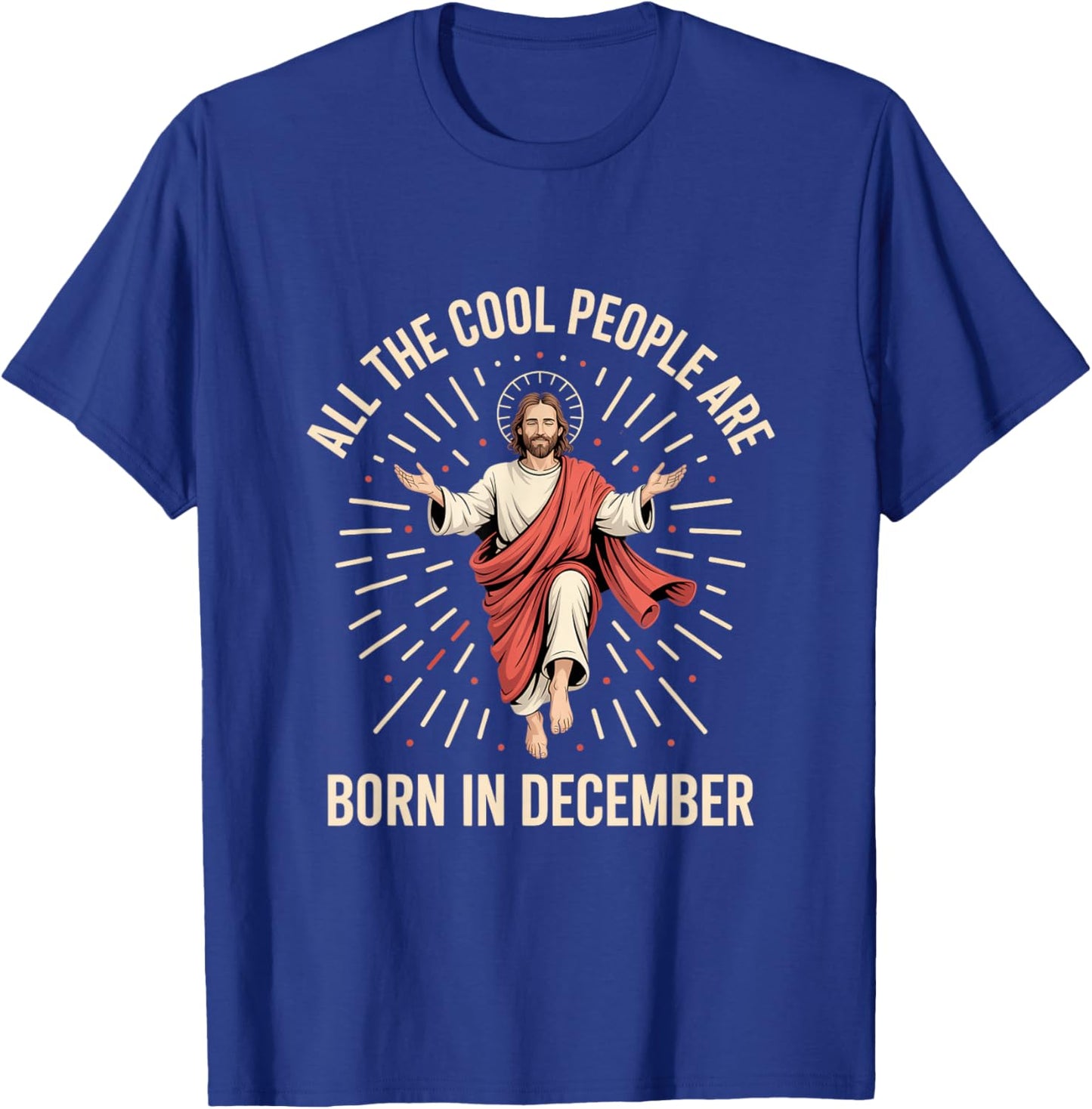 All The Cool People are Born in December Jesus T-Shirt - T-Shirt | Royal
