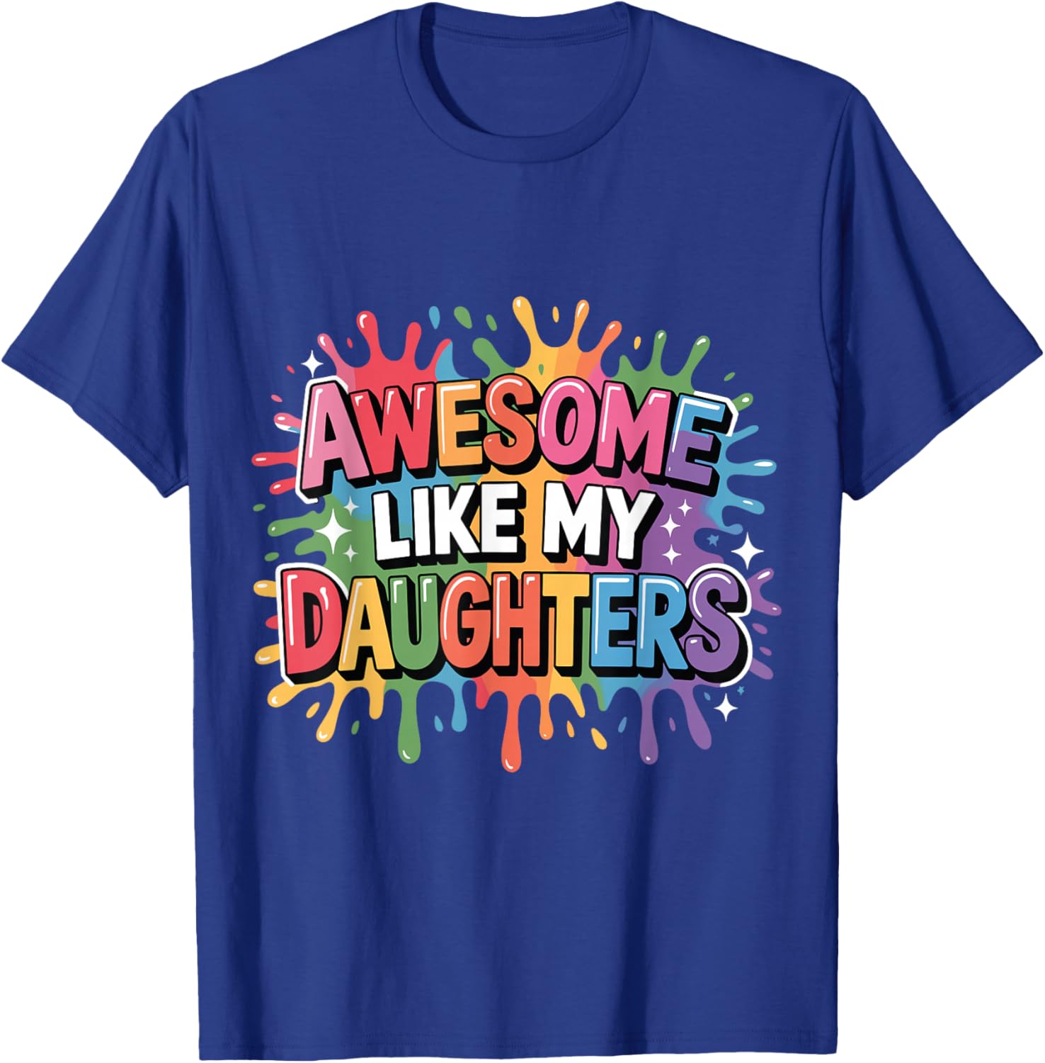 Funny Girl Dad Saying Awesome Like My Daughters Proud Father T-Shirt - T-Shirt | Royal