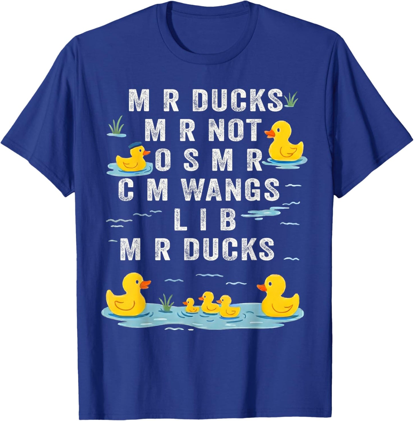 M R Ducks M R Not O S M R CM Wangs Lib M R Ducks T-Shirt - T-Shirt | Royal