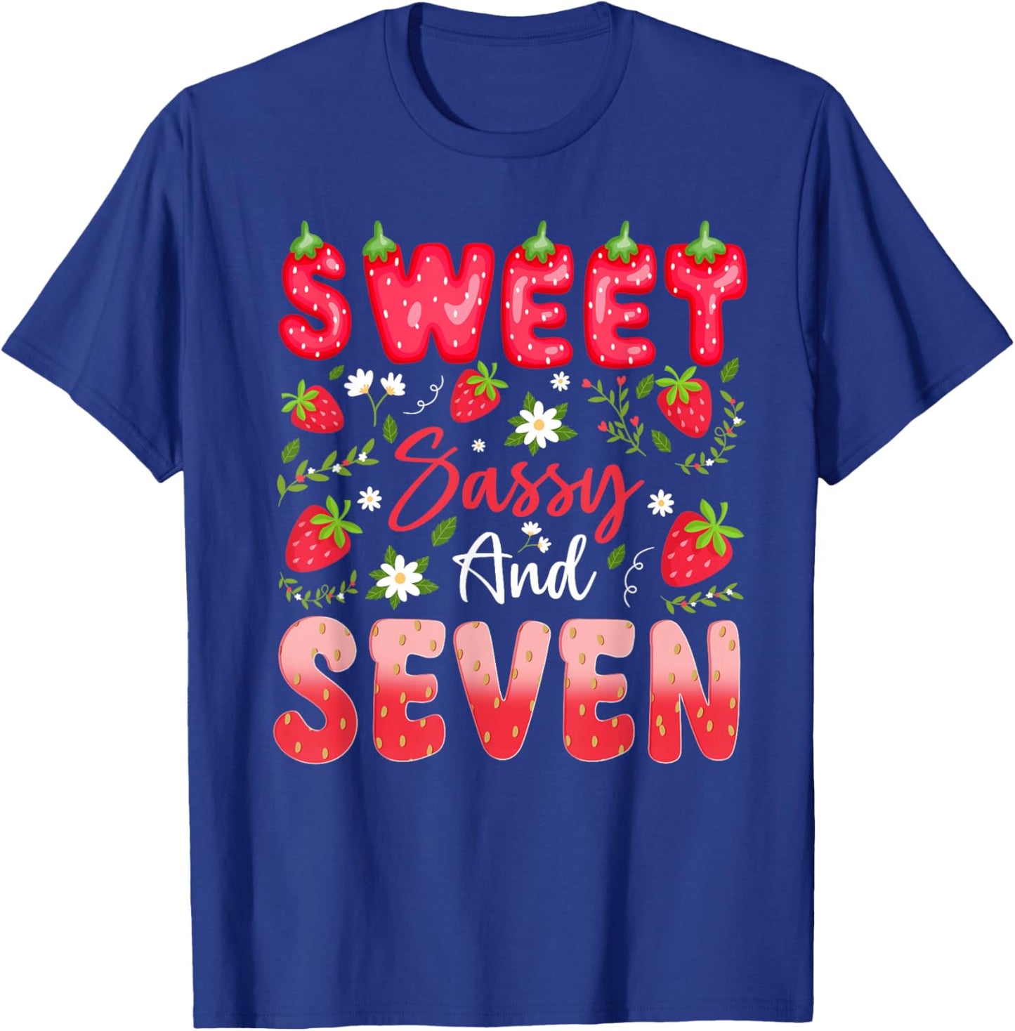 7th Birthday Girl Strawberry Sweet Sassy and Seven T-Shirt - T-Shirt | Royal
