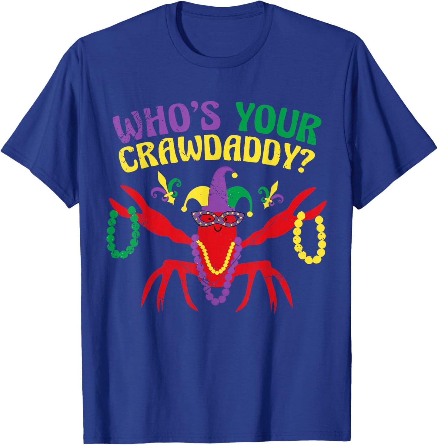 Who's Your Crawdaddy Crawfish Beads Mardi Gras Carnival T-Shirt - T-Shirt | Royal