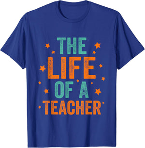 The Life of A Teacher T-Shirt - T-Shirt | Royal