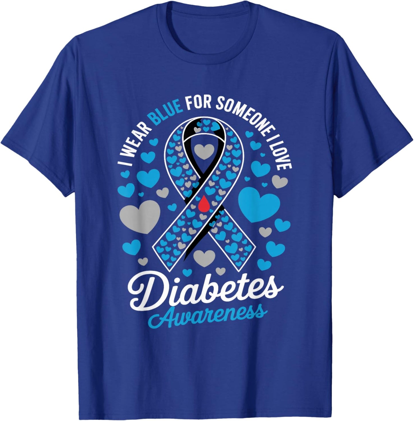 I Wear Blue for Someone I Love Type 1 Diabetes Awareness T-Shirt - T-Shirt | Royal