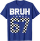 Bruh 67 Six Seven Meme Funny Gen Alpha Slang Trendy T-Shirt - T-Shirt | Royal
