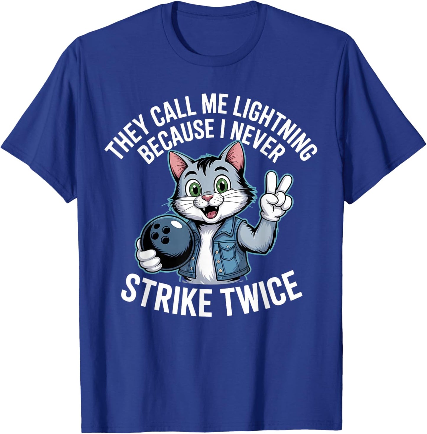 They Call Me Lightning Because I Never Strike Twice Bowling T-Shirt - T-Shirt | Royal