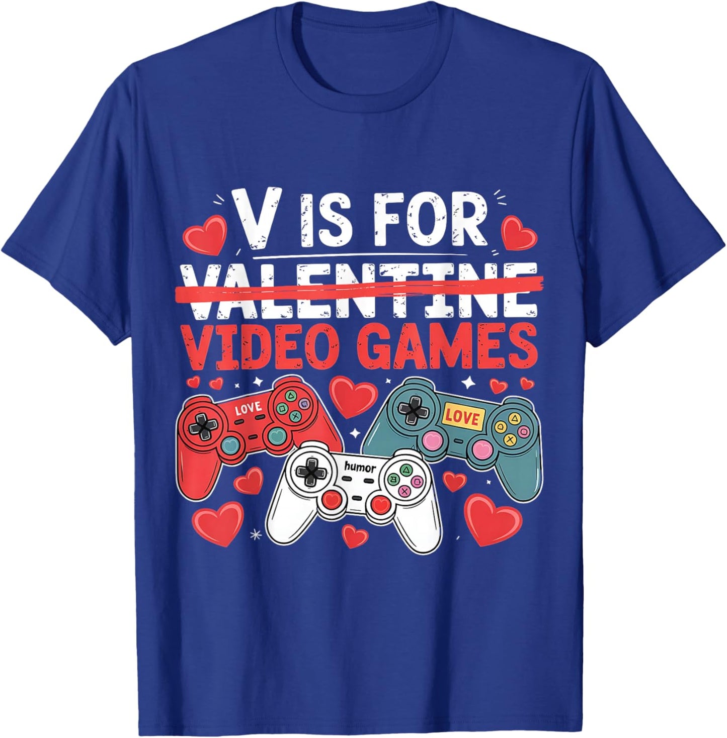 V is for Video Games Funny Valentines Gamer T-Shirt - T-Shirt | Royal