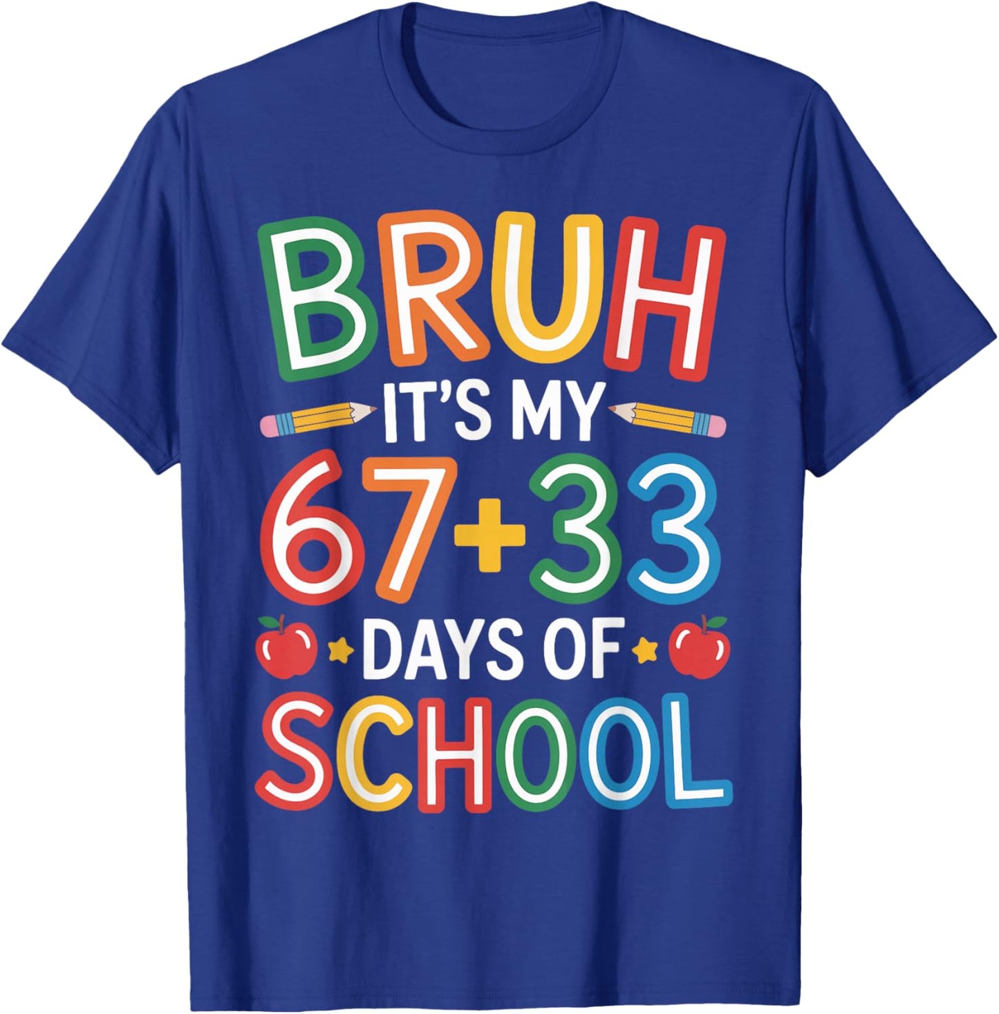 Bruh Its My 67 33 Days of School Funny Kids 100th Day T-Shirt - T-Shirt | Royal