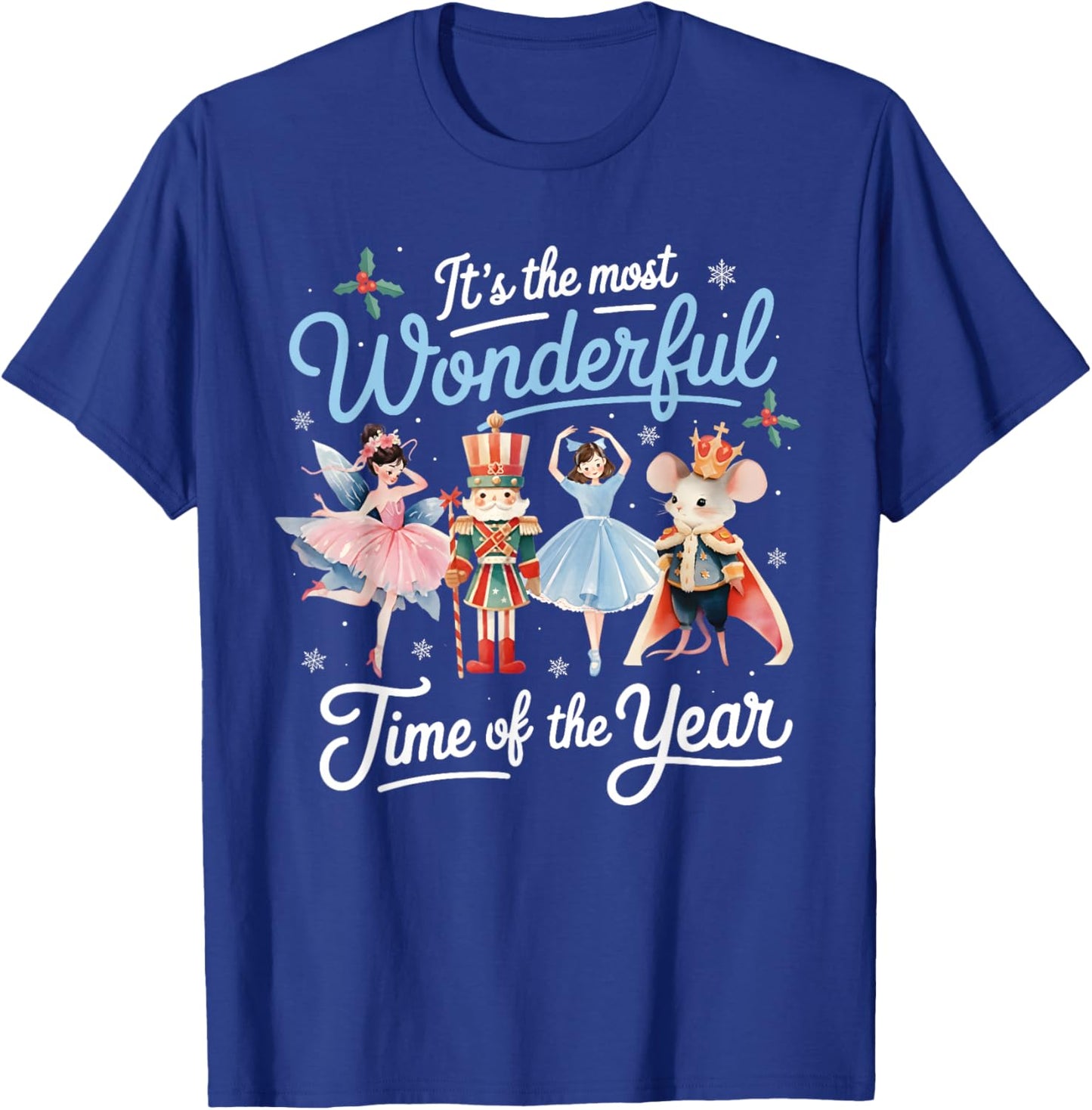 It's The Most Wonderful Time of The Year Nutcracker Ballet T-Shirt - T-Shirt | Royal