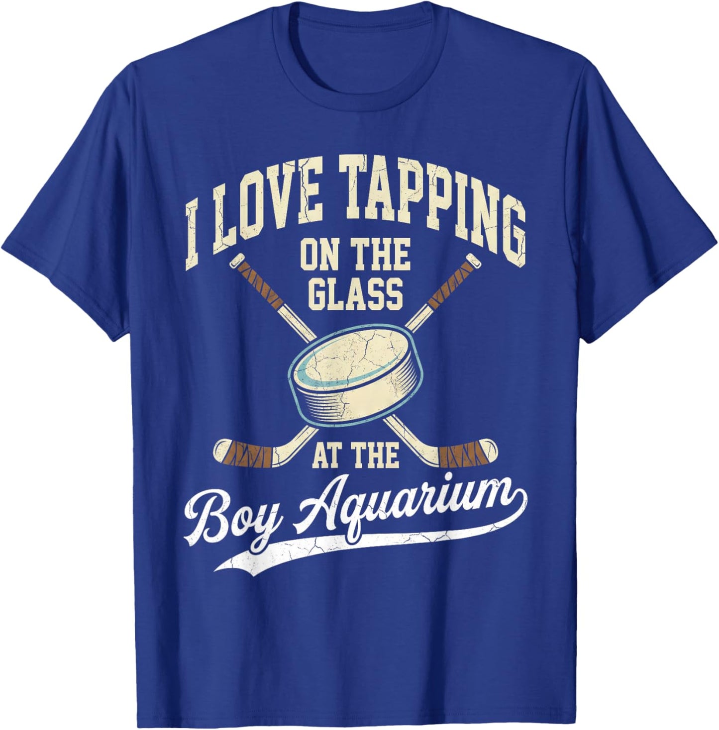 I Love Tapping On The Oh Glass Boy Aquarium Hockey T-Shirt - T-Shirt | Royal
