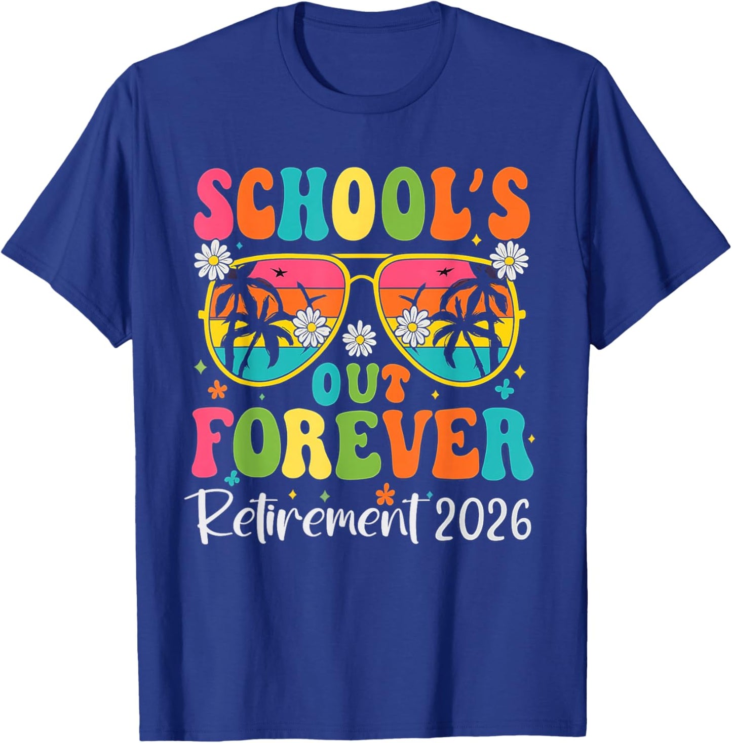 School's Out Forever Retirement 2026 Retro Retired Teacher T-Shirt - T-Shirt | Royal