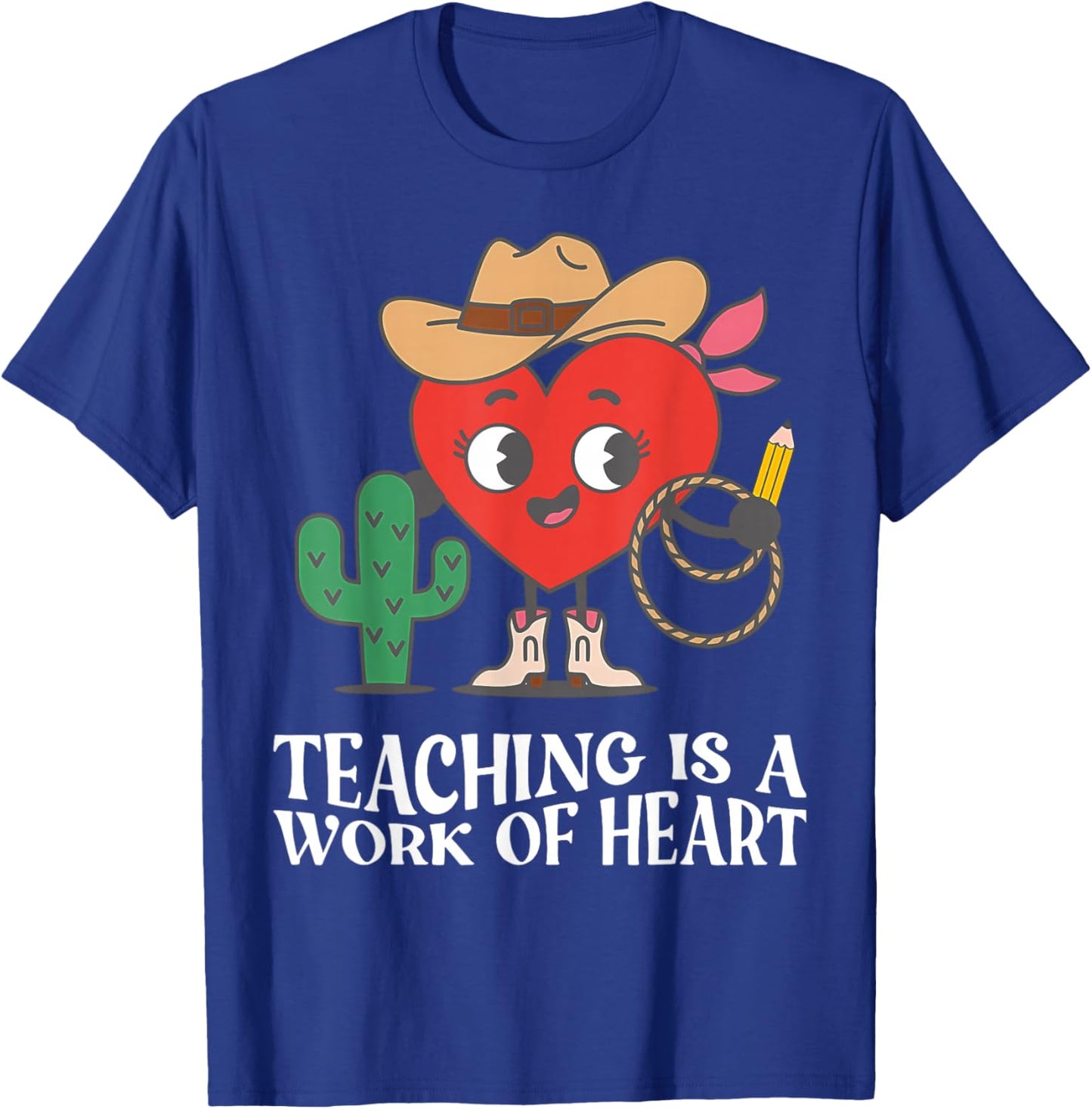 Western Teacher Teaching is a Work of Heart Cowboy Cowgirl T-Shirt - T-Shirt | Royal