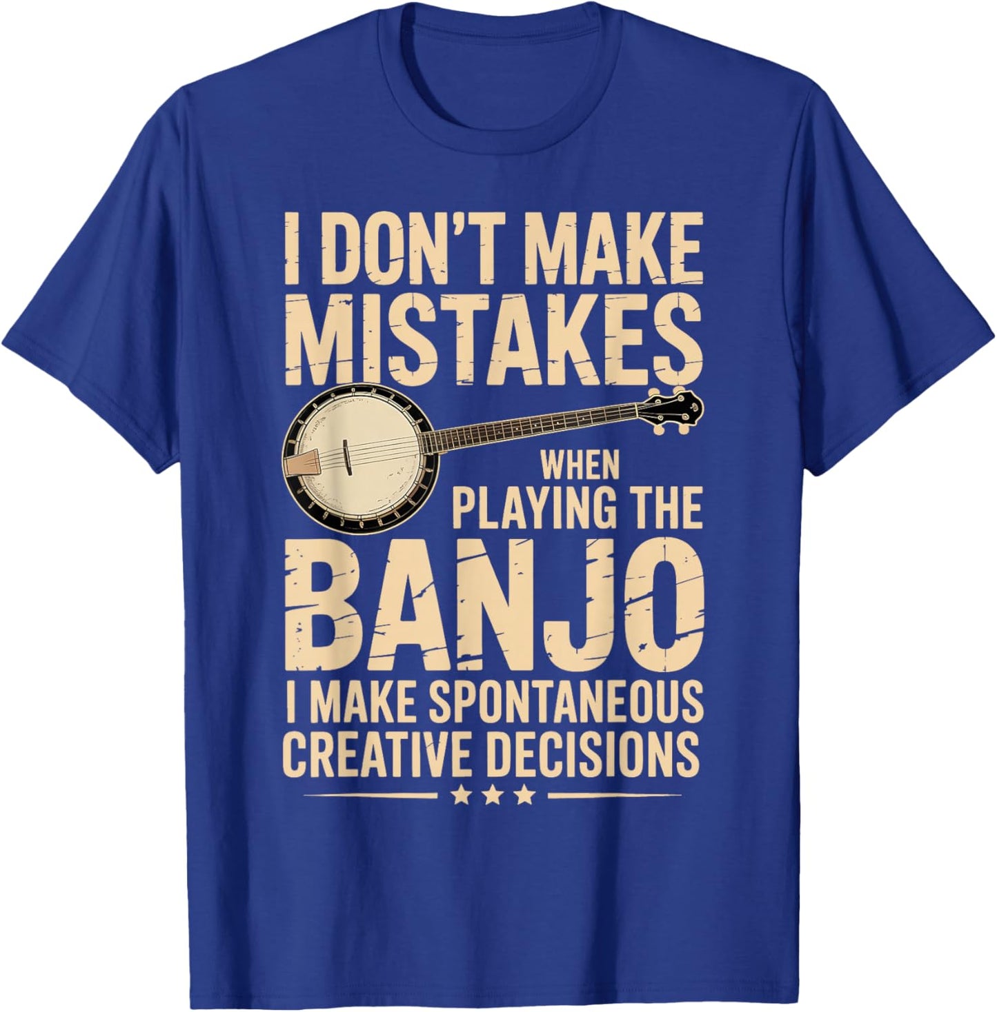 I Don't Make Mistakes Playing A Banjo Bluegrass Music Player T-Shirt - T-Shirt | Royal