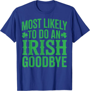 Most Likely to do an Irish Goodbye Retro St Patricks Day T-Shirt - T-Shirt | Royal