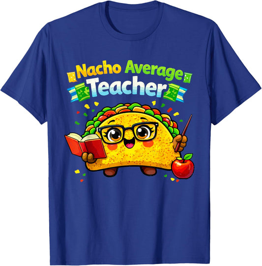 Cinco De Mayo Funny Nacho Average Teacher Mexican Fiesta T-Shirt - T-Shirt | Royal