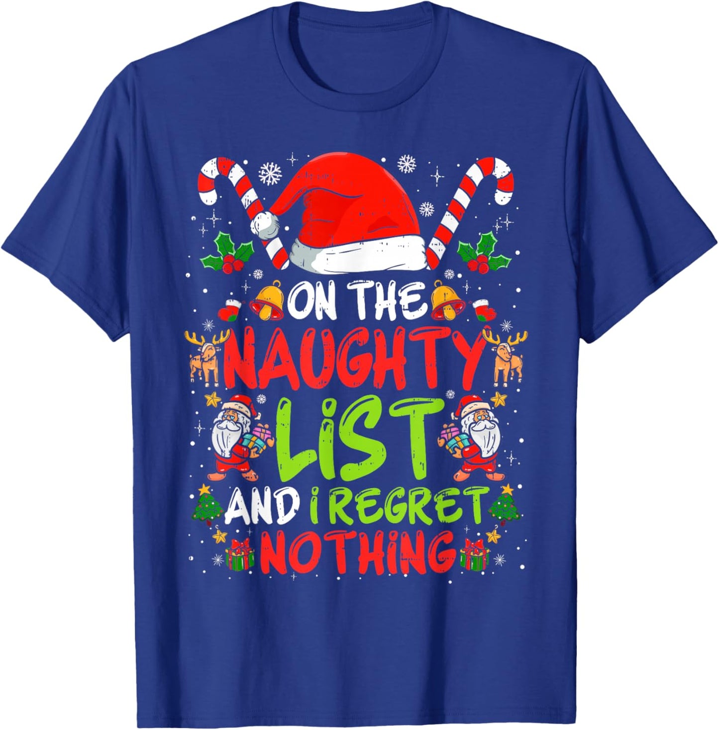 On The Naughty List and I Regret Nothing Funny Christmas T-Shirt - T-Shirt | Royal